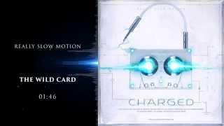 Really Slow Motion - The Wild Card (Charged)