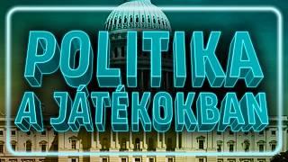 POLITIKA a JÁTÉKOKBAN