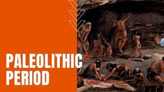 Paleolithic Period