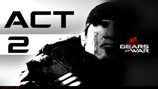 GEARS OF WAR ULTIMATE EDITION - ACT 2 - PLAYTHROUGH - GAMEPLAY - CAMPAIGN - XBOX ONE - 1440p - 60Fps