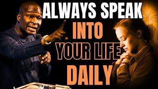 POSITIVE CONFESSION: ALWAYS SPEAK INTO YOUR LIFE DAILY || APOSTLE JOSHUA SELMAN