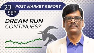 DREAM RUN Continues? Post Market Report 23-Sep-24