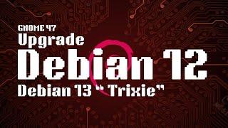 How to Upgrade Debian 12 Bookworm to Debian 13 Trixie with  Linux Terminal Commands