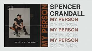 Spencer Crandall - My Person (Official Audio)