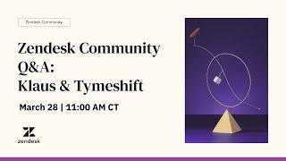 Zendesk Community Event: Klaus and Tymeshift Q&A