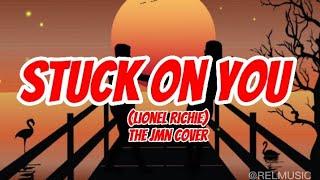 Stuck on You | | (Lionel Richie) THE JMN cover Lyrics video