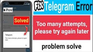 how to fix Telegram Too Many Attempts Please Try Again Later