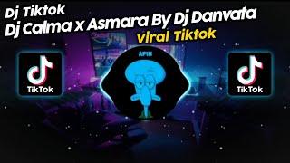 DJ CALMA x ASMARA BY DJ DANVATA VIRAL TIK TOK TERBARU 2023!!