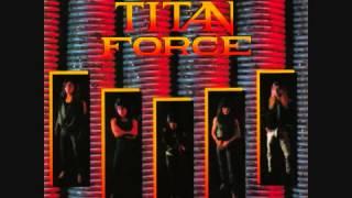 Titan Force  - Chase your dreams