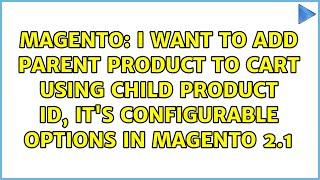 I want to add parent product to cart using child product id, it's configurable options in...