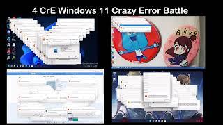 4 CrE Windows 11 Crazy Error Battle (HowToError, ShermanCrazyErrors, OrangeError and Chandra 2017)