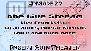 Insert Coin Theater Episode 27: The Live Stream