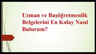 Uzman ve Başöğretmenlik Belgelerini En Kolay Nasıl Bulurum?