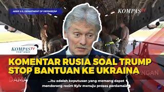 Stop Bantuan Militer AS ke Ukraina oleh Donald Trump, Ini Respons Rusia