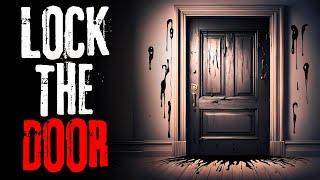 "Lock The Door" Creepypasta Scary Story