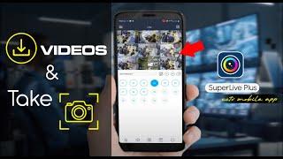 How to Save Videos & Take Snapshots Using SuperLive Plus Cctv Mobile App 