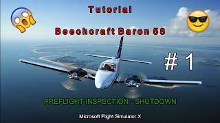  Tutorial Beechcraft Baron 58 Carenado (FSX). Desde PREFLIGHT INSPECTION hasta SHUTDOWN. Parte #1.