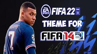 FIFA 22 THEME FOR FIFA 14| COOL THEME BY tashee.x00