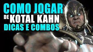 Como aprender a jogar com o KOTAL KAHN MK11 DICAS e COMBOS