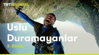 Uslu Duramayanlar | 3. Bölüm | TRT Belgesel