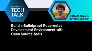 Build a Bulletproof Kubernetes Development Environment with Open Source k0s from Mirantis