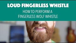 Fingerless Whistle Tutorial - How to Perform a Fingerless Whistle