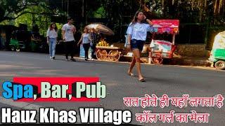 Houz Khas Village Night Life Before | Hauz Khas Village Tour | Spa, Bar Ect Houz Khas Village