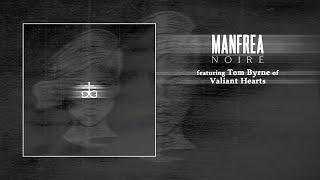 Manfrea - Noire (feat. Tom Byrne of Valiant Hearts)