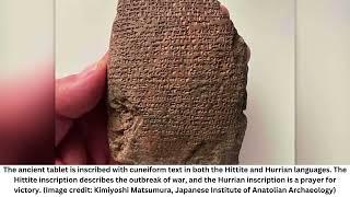 3,300-year-old tablet from mysterious Hittite Empire describes catastrophic invasion of four cities