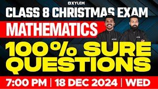 Class 8 Christmas Exam | Maths | 100% Sure Questions | Xylem Class 8