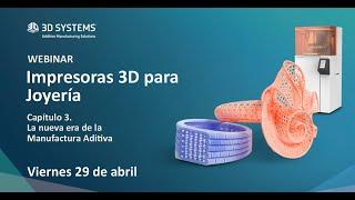 Webinar: Impresoras 3D para Joyería de 3D Systems