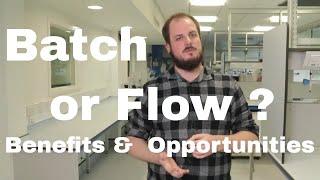 Batch or flow manufacturing in chemistry? Problems & opportunities in switching to flow.