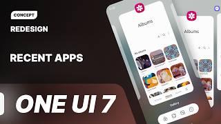 One UI 7 - Redesign Recent Apps