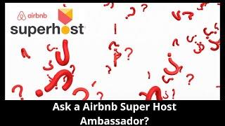 Ask A Super Host Ambassador