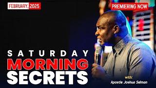 SATURDAY SECRETS, 8TH FEBRUARY 2025 - Apostle Joshua Selman Commanding Your Morning