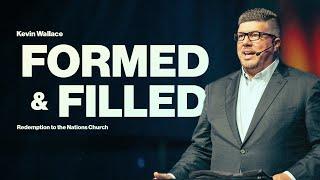 Formed & Filled | Kevin Wallace | August 18, 2024