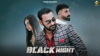 Black Night | Nachhatar Gill | Official Video | New Punjabi Song 2024 | Mavi Singh | Hayer Records