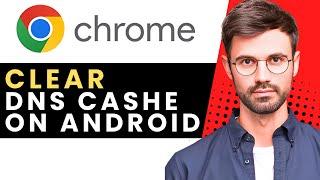 How To Delete DNS Cache In Chrome On Android | 2025