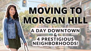 Moving to Morgan Hill California | 4 Prestigious Neighborhoods | Downtown | Golden Triangle
