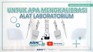 Untuk Apa Mengkalibrasi Alat Laboratorium?, ABN TALKSHOW EPS 34