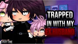 •trapped with my ex husband•|| Gacha life mini movie || GLMM || part one 