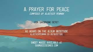 A Prayer for Peace by Alastair Penman for saxophone ensemble