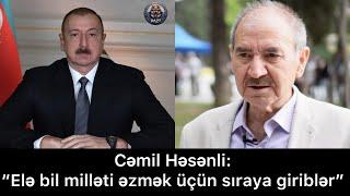 Cəmil Həsənli sərt danışdı: “Əliyev hakimiyyəti milləti əzmək üçün sıraya düzülüb”