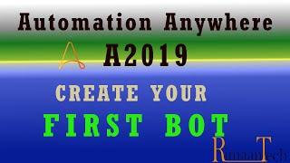 Create FIRST BOT in A2019 Automation Anywhere / RPA Tutorial / Learn how to run bot in A2019