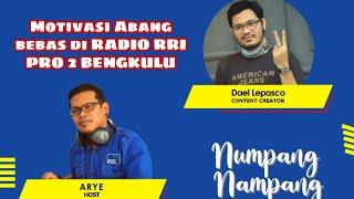 Motivasi abang bebas di RADIO PRO2 RRI BENGKULU