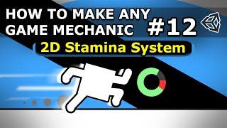 How To Make Any Game Mechanic - Episode 12 - Stamina System