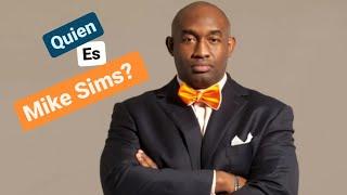 QUIEN ES MIKE SIMS. // MIKE SIMS WORLDWIDE