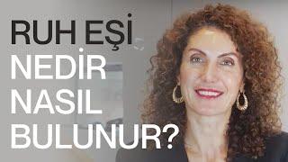 Ruh Eşi Nedir? Nasıl Bulunur? | Nevşah Fidan Karamehmet