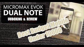 Micromax Evok Dual Note || Unboxing & Review || Best budget mobile under 10000 || Best camera