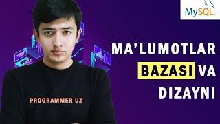 Ma'lumotlar Bazasi va Dizayni Kursi - MySQL o'zbek tilida - Programmer UZ